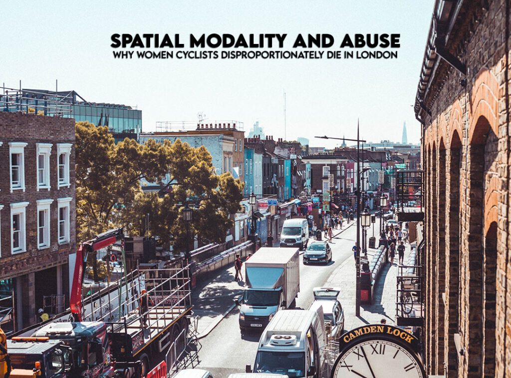Spatial Modality and Abuse: Why Women Cyclists Die in London (Pt. 1/5)